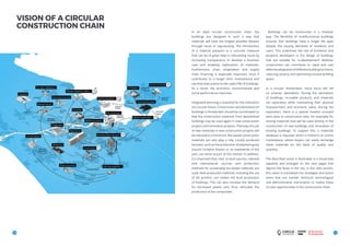 16 17
TITLE In an ideal circular construction chain, the
buildings are designed in such a way that
materials will have the longest possible lifespan
through reuse or repurposing. The introduction
of a material passport is a concrete measure
that can be of great help in stimulating reuse by
increasing transparency to develop a business
case and enabling reallocation of materials.
Furthermore, chain cooperation and supply
chain financing is especially important since it
contributes to a longer term maintenance and
use that does justice to the useful life of buildings.
As a result, the economic, environmental and
social performance improves.
Integrated planning is essential for the realisation
of a circular future. Construction and demolition of
buildings in Amsterdam should be coordinated so
that the construction materials from demolished
buildings may be used again in new construction
projectsandrenovationprojects.Thatway,theuse
of new materials in new construction projects will
be reduced to a minimum. Bio-based construction
materials can also play a role. Locally produced
biomass, such as the production of elephant grass
around Schiphol Airport or on wastelands of the
port, can serve as part of this market. In addition,
it is important that, next to local sources, national
and international sources and production
methods for sustainable bio-based materials are
used. New production methods, including the use
of 3D printers, can realise the local production
of buildings. This can also increase the demand
for bio-based plastic and, thus, stimulate the
production of bio-composites.
Buildings can be constructed in a modular
way. The flexibility of multifunctional buildings
ensures that buildings have a longer life span
despite the varying demands of residents and
users. This underlines the role of architects and
property developers in the design of buildings
that are suitable for re-development. Modular
construction can contribute to rapid and cost
effectiveadaptationofdifferentbuildingfunctions,
reducing vacancy and optimising unused building
space.
In a circular Amsterdam, more focus will fall
on smarter demolition. During the demolition
of buildings, re-usable products and materials
are separated, while maintaining their physical
characteristics and economic value. During the
separation, there is a special location (unused
land close to construction sites, for example) for
storing materials that will be used directly in the
construction of new buildings and renovation of
existing buildings. To support this, a materials
database is required, which is linked to an online
marketplace, where buyers can easily exchange
these materials on the basis of quality and
quantity.
The described vision is illustrated in a visual (see
opposite and enlarged on the next page) that
depicts the flows in the city. In the next section,
this vision is translated into strategies and action
items that use market, technical, technological
and administrative instruments to realise these
circular opportunities in the construction chain.
VISION OF A CIRCULAR
CONSTRUCTION CHAIN
 