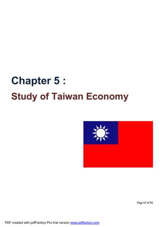 Page 67 of 92
Chapter 5 :
Study of Taiwan Economy
PDF created with pdfFactory Pro trial version www.pdffactory.com
 