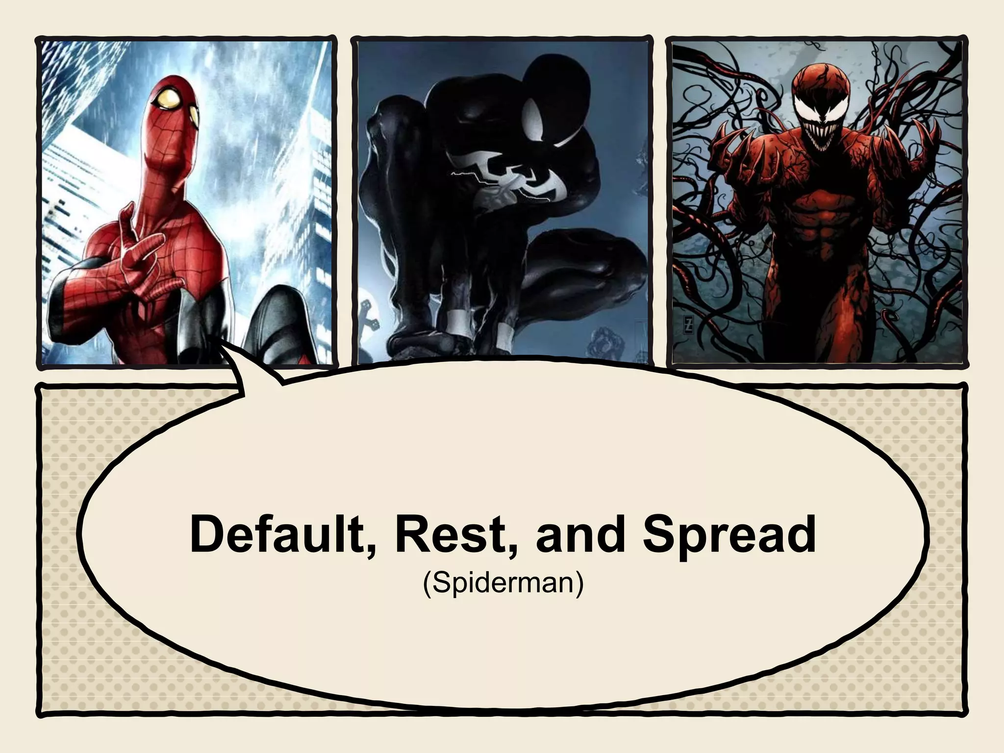 Default, Rest, and Spread
(Spiderman)
 