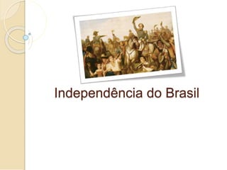 Independência do Brasil
 