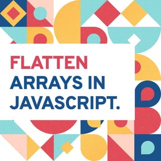 Flattening arrays in JavaScript