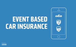 EVENT BASED
CAR INSURANCE
Powered by
AMODO
 
