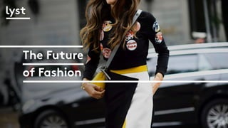 The Future
of Fashion
 