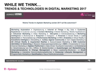 WHILE WE THINK…
TRENDS & TECHNOLOGIES IN DIGITAL MARKETING 2017TRENDS & TECHNOLOGIES IN DIGITAL MARKETING 2017
Sven Krüger - Artificial Intelligence and the Future of Marketing - 22.06.2017
 