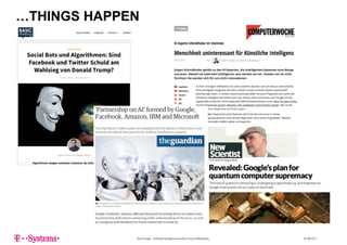 …THINGS HAPPEN
Sven Krüger - Artificial Intelligence and the Future of Marketing - 22.06.2017
 