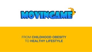 FROM CHILDHOOD OBESITY
TO HEALTHY LIFESTYLE
 