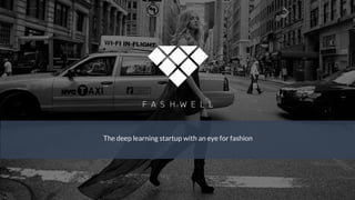 The deep learning startup with an eye for fashion
 