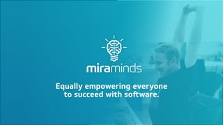 Equally empowering everyone
to succeed with software.
 