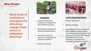 What kinds of
institutional
arrangements
effectively
engage these
actors in
adaptation
planning?
• Contracts that outline
...