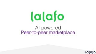AI powered
Peer-to-peer marketplace
 