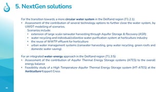 68
5. NextGen solutions
For the transition towards a more circular water system in the Delfland region (T1.2.1):
• Assessm...