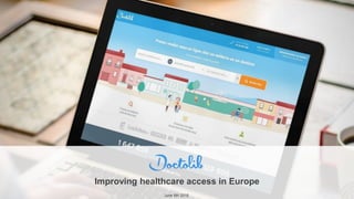 1
Improving healthcare access in Europe
June 6th 2018
 