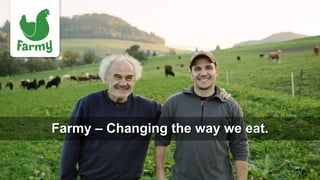 Farmy – Changing the way we eat.
 