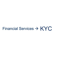 Financial Services → KYC
 