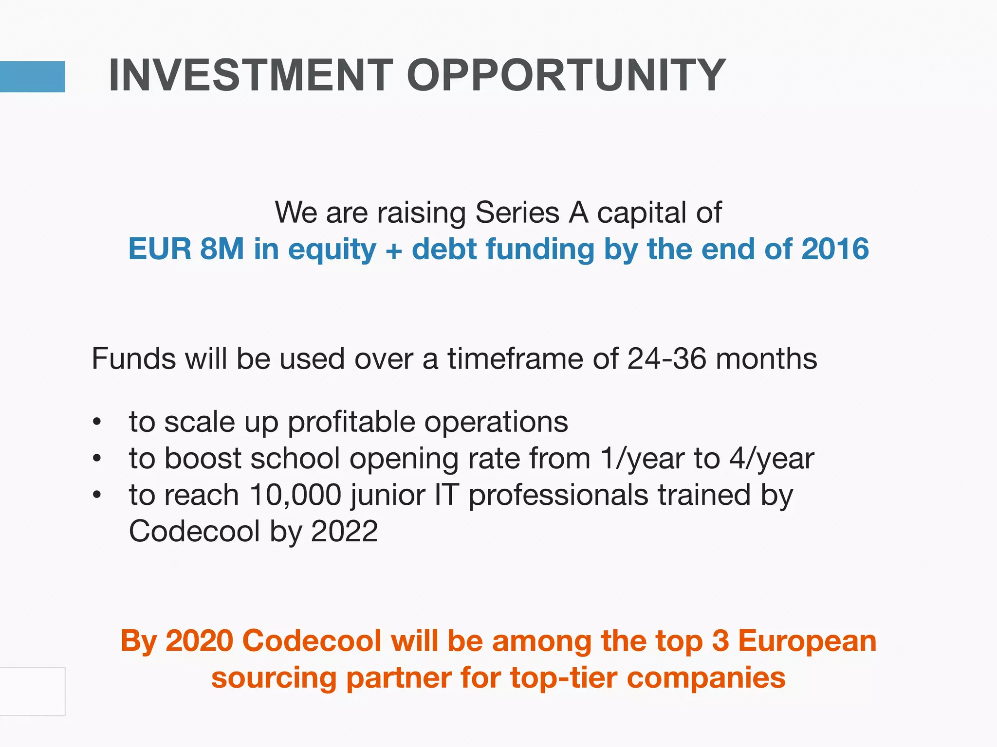 INVESTMENT OPPORTUNITY
•
•
•
 