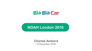 NOAH London 2016
Chantal Ambord
10 November 2016
 