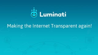 Making the Internet Transparent again!
 