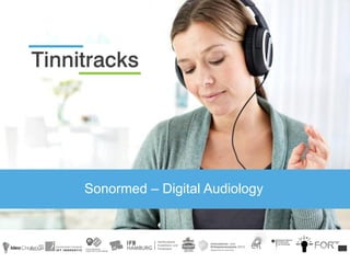 Confidential – do notdistribute Sonormed GmbH2015
Sonormed – Digital Audiology
 