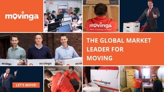 THE GLOBAL MARKET
LEADER FOR
MOVING
1
LET‘S MOVE!
 