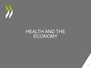 HEALTH AND THE
ECONOMY
4
 