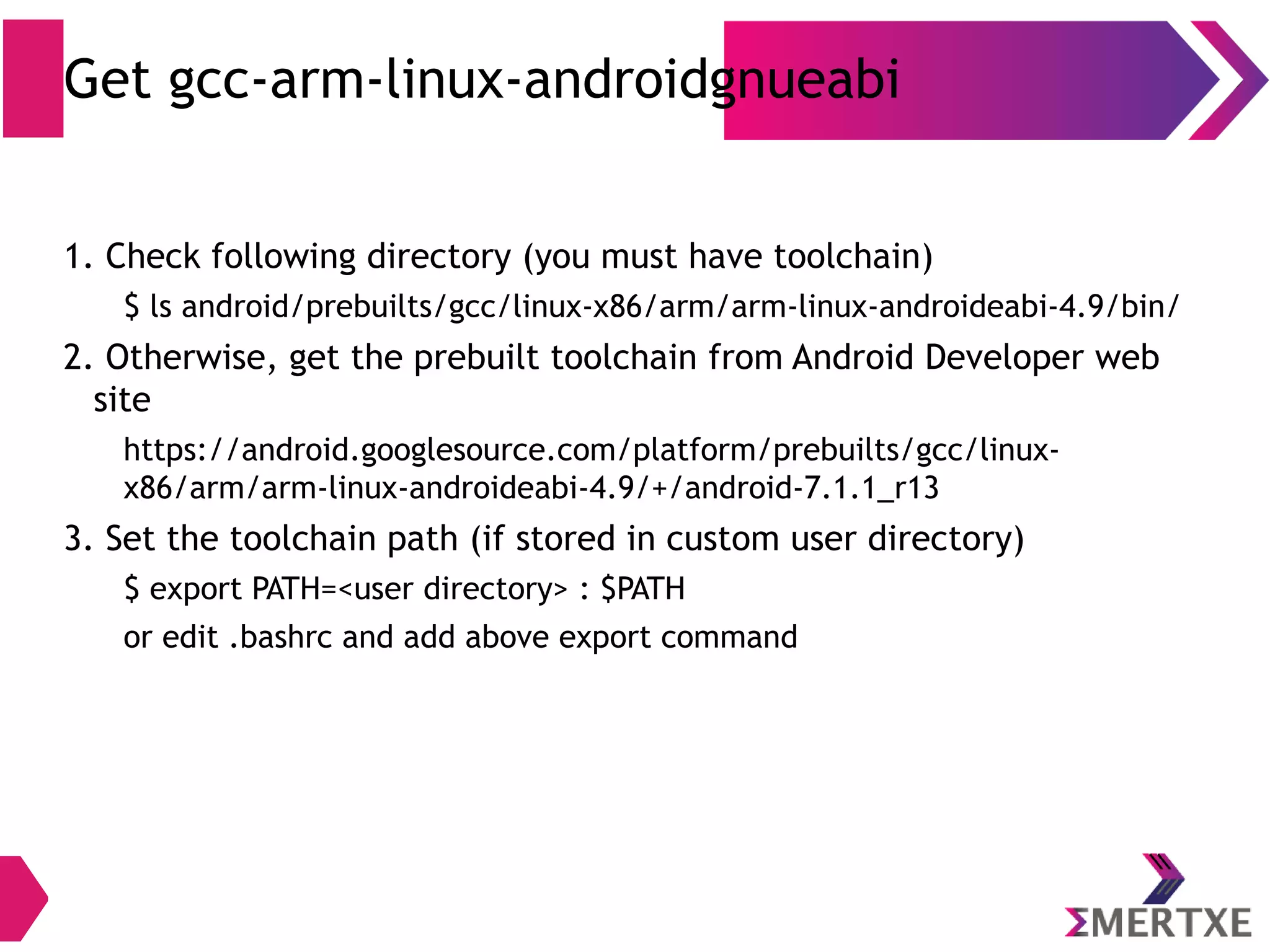Checking GCC version ● Verify gcc version installed in your machine – $ gcc --version ● You should get follwing message :- gcc (Ubuntu 4.9.4-2ubuntu1~14.04.1) 4.9.4 Copyright (C) 2015 Free Software Foundation, Inc. 
