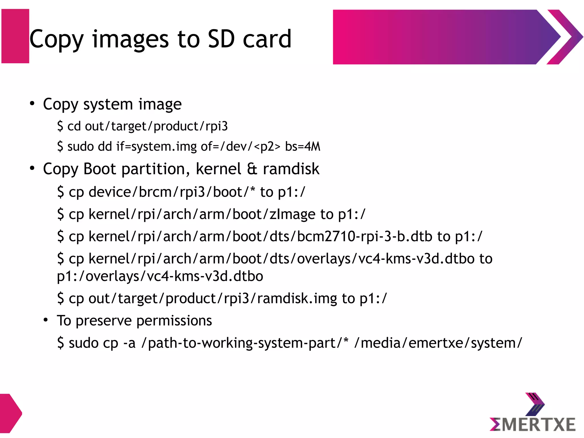 Android Compilation ● $ source build/envsetup.sh ● $ lunch rpi3-eng ● Make -j4 