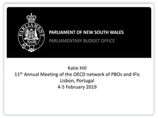 Katie Hill
11th Annual Meeting of the OECD network of PBOs and IFIs
Lisbon, Portugal
4-5 February 2019
 