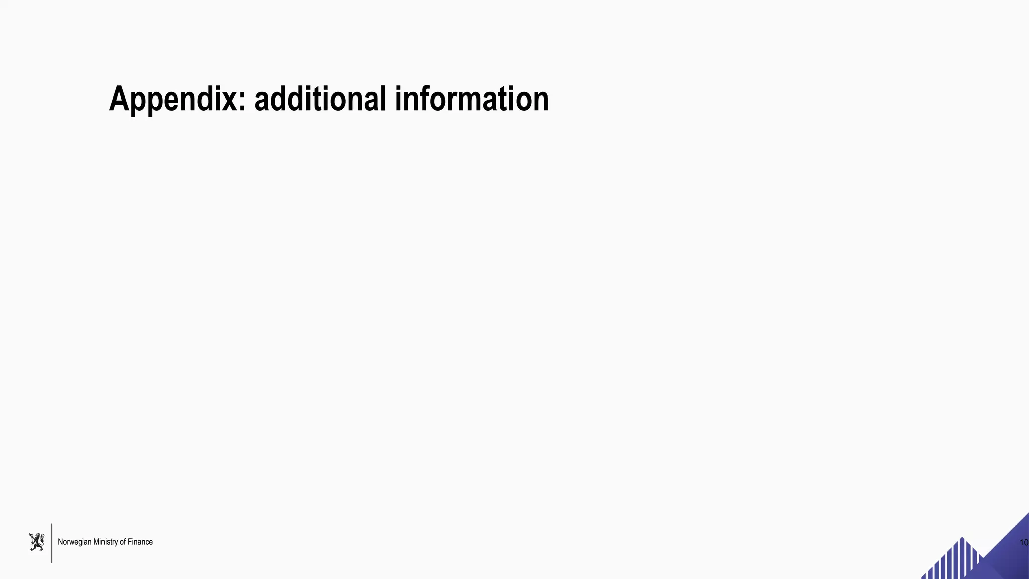 Norwegian Ministry of Finance
Appendix: additional information
10
 