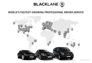 WORLD’S FASTEST-GROWING PROFESSIONAL DRIVER SERVICE
November 2015
 