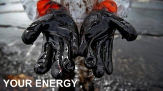 YOUR ENERGY
 