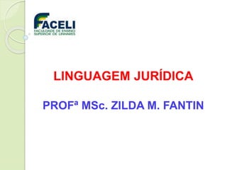 FACELI - D1 - Zilda Maria Fantin Moreira  -  Linguagem Jurídica - AULA 01