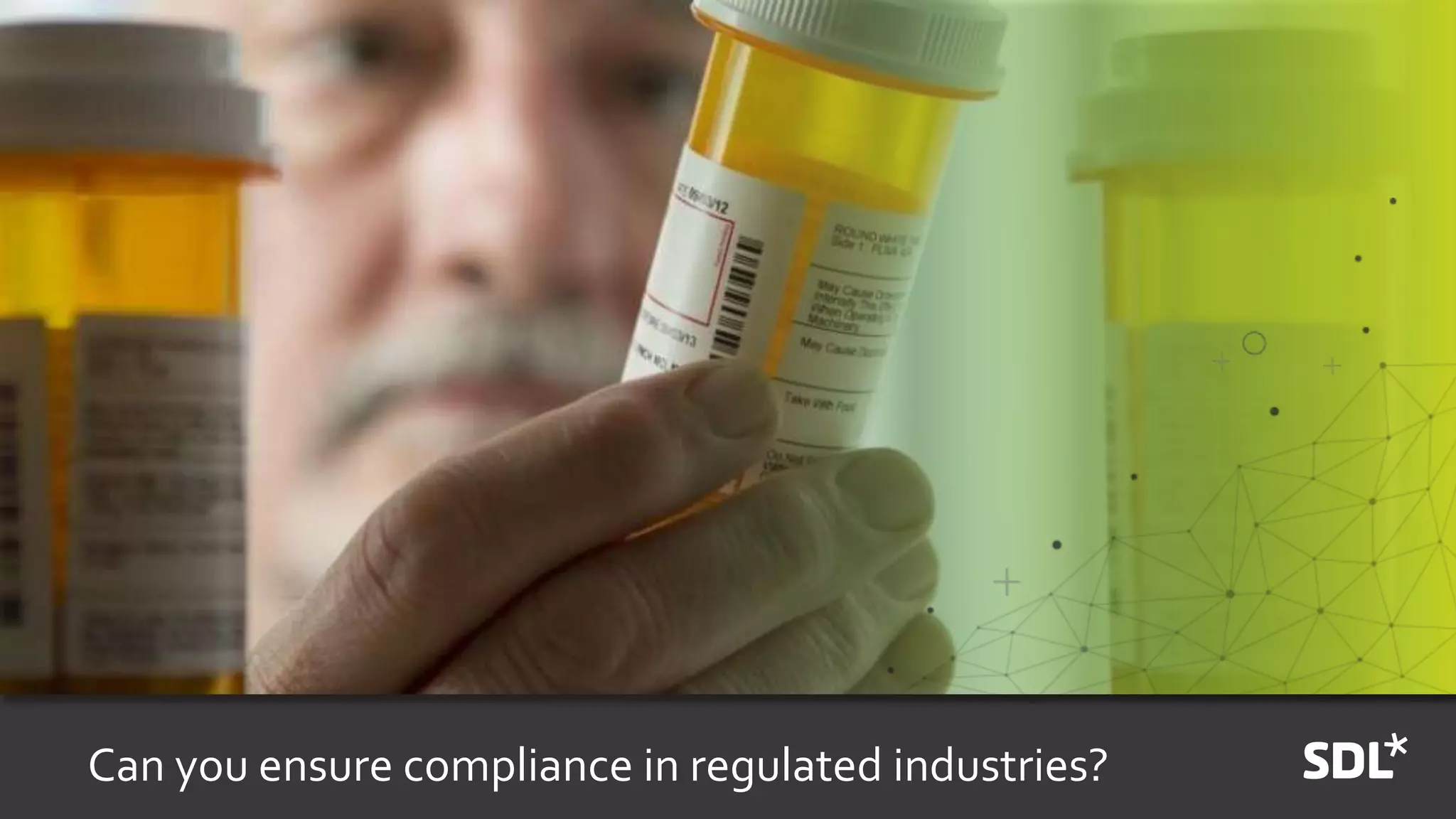 Can you ensure compliance in regulated industries?
 