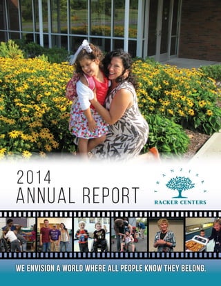 ANNUAL REPORT
2014
We ENVISION a World Where All People know they Belong.
 