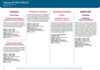 Sebrae-SP SÃO CARLOS 
Rua XV de Novembro, 1677 
São Carlos - SP 
FINANÇAS 
PALESTRAS 
Organize o caixa da sua 
empresa e não perca dinheiro 
Palestra que visa sensibilizar o empre-sário 
sobre a importância de utilizar o 
fluxo de caixa para a administração dos 
recursos financeiros nos negócios. 
09/09, das 19h às 21h 
07/10, das 10h às 12h 
Local: Sebrae-SP São Carlos 
Público-alvo: ME 
Informações e inscrições: 
0800 570 0800 | (16) 3372-9503 
Valor: gratuita 
..................................... 
Por dentro dos custos, 
despesas e preço de venda 
Palestra que visa orientar os empresá-rios 
para o desenvolvimento de compe-tências 
gerenciais que melhorem a ges-tão 
financeira de sua empresa. 
16/09, das 10h às 12h 
14/10, das 19h às 21h 
Local: Sebrae-SP São Carlos 
Público-alvo: ME 
Informações e inscrições: 
0800 570 0800 | (16) 3372-9503 
Valor: gratuita 
Indicadores de resultados 
Palestra que busca orientar o empresá-rio 
para ações de análise e planejamen-to 
da lucratividade, contribuindo para 
desenvolver habilidades gerenciais com 
ênfase em resultados, para sobrevivên-cia 
e crescimento do empreendimento. 
23/09, das 19h às 21h 
21/10, das 10h às 12h 
Local: Sebrae-SP São Carlos 
Público-alvo: ME 
Informações e inscrições: 
0800 570 0800 | (16) 3372-9503 
Valor: gratuita 
GESTÃO DE PESSOAS 
CURSO 
Na Medida: gestão 
de pessoas e equipes 
Curso que tem o propósito de criar condi-ções 
necessárias para que os participan-tes 
possam compreender que desenvolver 
e aplicar processos de gestão estrutura-dos 
contribui para a melhoria da satisfa-ção 
e retenção das pessoas, propicia deci-sões 
mais justas e consolida as bases para 
o crescimento da empresa. 
22, 23, 24, 29, 30/09 e 01/10, 
das 09h às 13h 
Local: Sebrae-SP São Carlos 
Público-alvo: ME 
Informações e inscrições: 
0800 570 0800 | (16) 3372-9503 
Valor: R$ 280,00 
MARKETING 
OFICINAS 
Na Medida: 
plano de marketing 
Oficina que visa oferecer aos partici-pantes 
uma ferramenta fundamental e 
indispensável para a condução da em-presa 
com foco no mercado, ou seja, o 
plano de marketing, onde os principais 
assuntos serão: análise interna e ex-terna 
da empresa, análise de ambiente, 
oportunidades e viabilidade de negócio, 
objetivos estratégicos, perfil de clien-tes, 
diferenciais, mix de marketing, pla-no 
de ações e monitoramento. 
09 e 10/09, das 14h às 18h 
27 e 28/10, das 19h às 23h 
Local: Sebrae-SP São Carlos 
Público-alvo: ME 
Informações e inscrições: 
0800 570 0800 | (16) 3372-9503 
Valor: R$ 50,00 
O Sebrae-SP reserva-se o direito de cancelar o curso, palestra ou oficina caso não haja número suficiente de i 4 nscritos e/ou pagantes. 
 