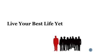 Live Your Best Life Yet
 