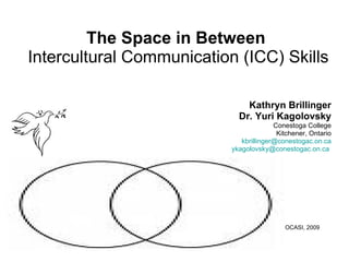 D10_E5 Intercultural Communication Skills_Yuri Kagolovsky & Kathryn Brillinger