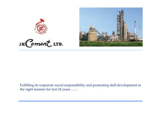 Fulfilling its corporate social responsibility and promoting skill development in
the right manner for last 24 years ……
 