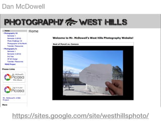 Dan McDowell
https://sites.google.com/site/westhillsphoto/
 
