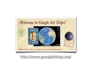 http://www.googlelittrips.org/
 