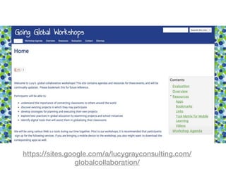 https://sites.google.com/a/lucygrayconsulting.com/
globalcollaboration/
 