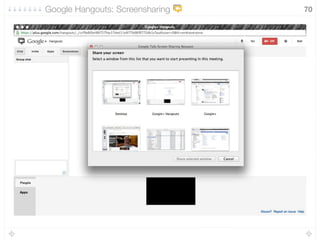 70Google Hangouts: Screensharing
 