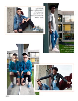 hat: thrifted
jacket: buffalo denim
shirt: topman
jeans: levi’s 508
shoes: saucony jazz
watch: timex
shirt: topman
jeans: topman
shoes: comme des
garçons play
12 SS3
 