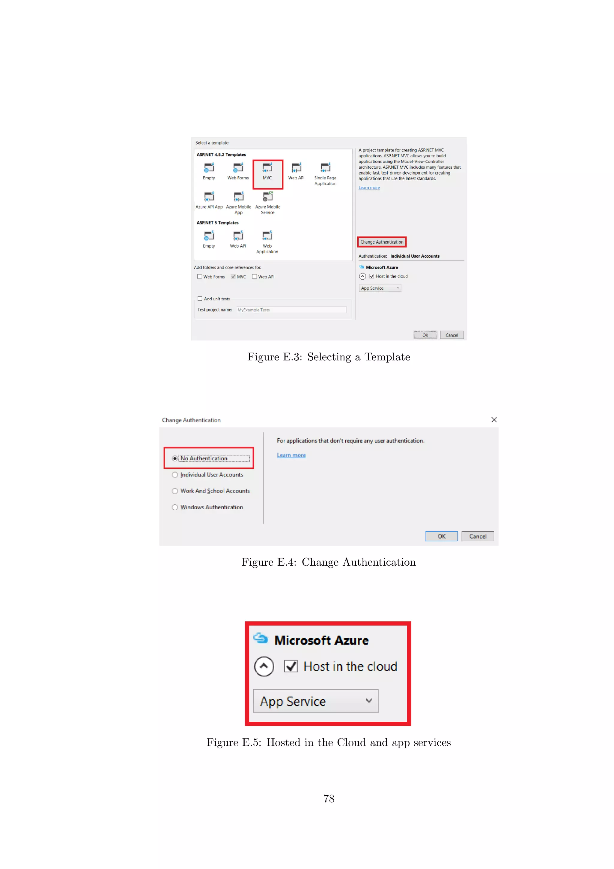 Figure E.3: Selecting a Template
Figure E.4: Change Authentication
Figure E.5: Hosted in the Cloud and app services
78
 