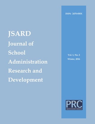 JSARD
Journal of
School
Administration
Research and
Development
ISSN: 2470-850X
Vol. 1, No. 2
Winter, 2016
 