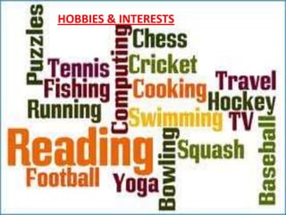 HOBBIES & INTERESTS
 