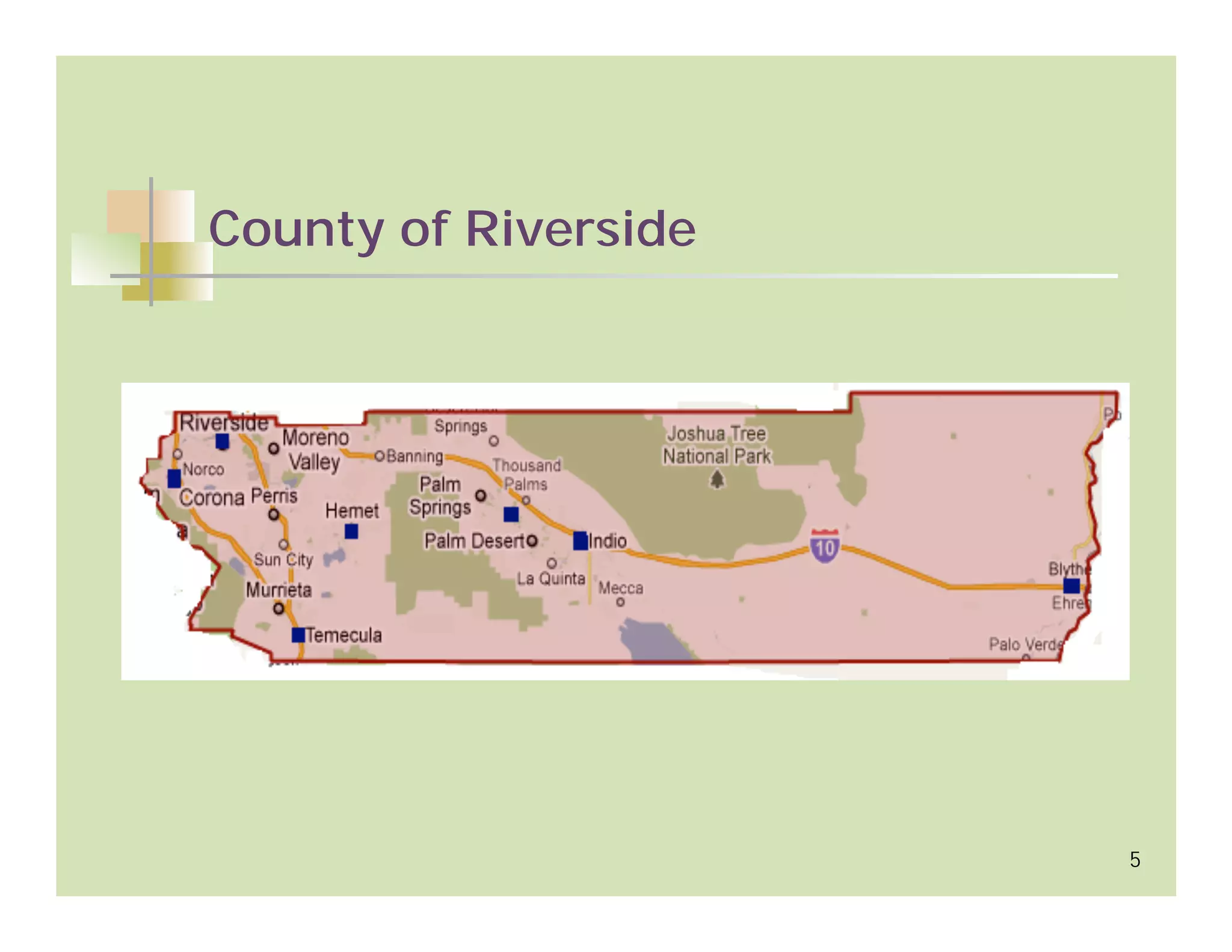 County of Riverside




                      5
 