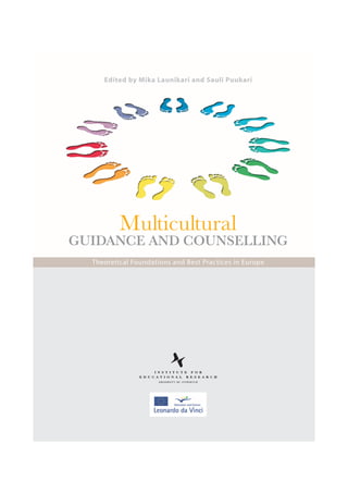 Edited by Mika Launikari and Sauli Puukari
Multicultural
GUIDANCE AND COUNSELLING
Theoretical Foundations and Best Practices in Europe
 