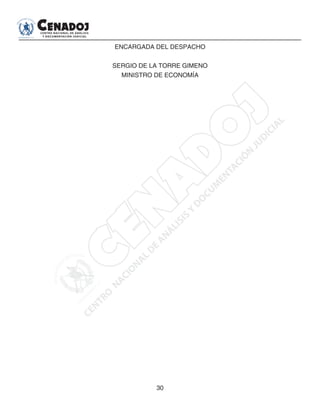 30
ENCARGADA DEL DESPACHO
SERGIO DE LA TORRE GIMENO
MINISTRO DE ECONOMÍA
 