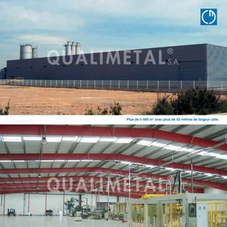 Plus de 5 000 m2
avec plus de 55 mètres de largeur utile.
QU
B Â T
www.qualimet
 