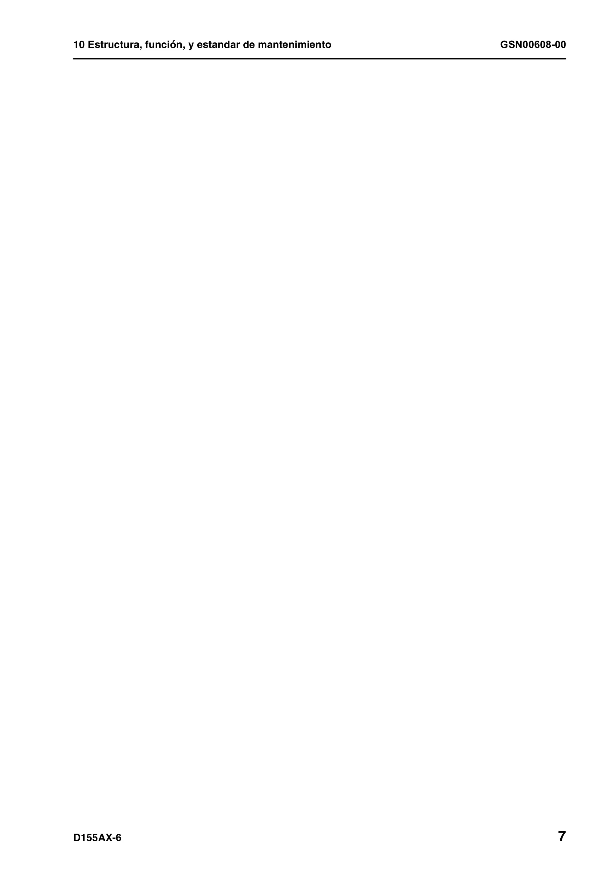 10 Estructura, función, y estandar de mantenimiento GSN00608-00
D155AX-6 7
 
